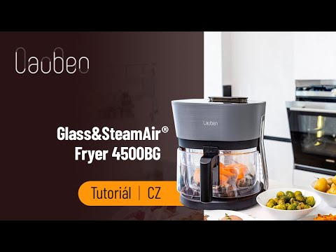 Lauben | Glass&amp;SteamAir®️ Fryer 4500BG | Tutoriál | CZ