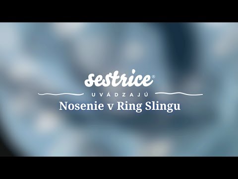 Sestrice – Návod na nosenia dieťatka v Ring slingu